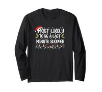Funny Christmas Most Likely to Be Last A Minute Shopper Long Sleeve T-Shirt
