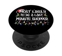 Funny Christmas Most Likely To Be Last A Minute Shopper PopSockets Adhesive PopGrip