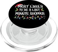 Funny Christmas Most Likely To Be Last A Minute Shopper PopSockets PopGrip for MagSafe