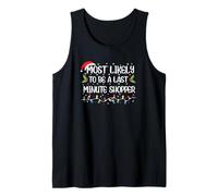 Funny Christmas Most Likely to Be Last A Minute Shopper Tank Top