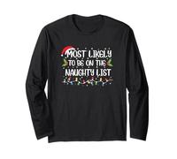 Funny Christmas Most Likely to Be On The Naughty List Long Sleeve T-Shirt