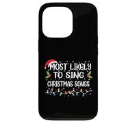Funny Christmas Most Likely To Sing Christmas Songs Case for iPhone 13 Pro