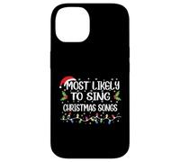 Funny Christmas Most Likely To Sing Christmas Songs Case for iPhone 14