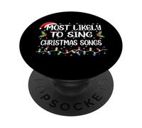 Funny Christmas Most Likely To Sing Christmas Songs PopSockets Adhesive PopGrip