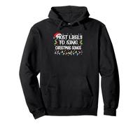 Funny Christmas Most Likely To Sing Christmas Songs Pullover Hoodie