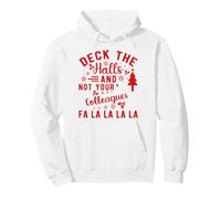 Funny Christmas Quote Deck the Hall not your Colleagues Pullover Hoodie