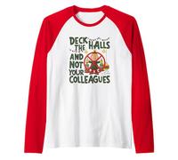 Funny Christmas Quote Deck The Hall not Your Colleagues Raglan Baseball Tee