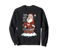 Funny Christmas Santa Always Comes Down The Chimney Sweatshirt