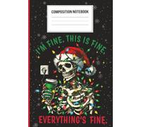 Funny Christmas Skeleton Composition Notebook: Dark Humor Holiday Notebook with Skeleton, Santa Hat & Christmas Lights | Sarcastic Christmas Journal ... Notes, Gag Gift & Holiday Laughs | 120 Pag
