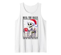 Funny Christmas Skeleton Deck The Hall Not Your Colleagues Tank Top