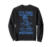 Funny Christmas Snowman It's Fine Just Having a Meltdown Sweatshirt