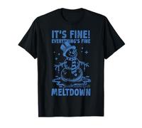 Funny Christmas Snowman It's Fine Just Having a Meltdown T-Shirt