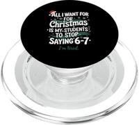 Funny Christmas Teacher Shirt. Students Stop Saying 6-7 meme PopSockets PopGrip for MagSafe
