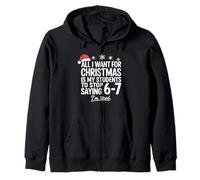 Funny Christmas Teacher Shirt. Students Stop Saying 6-7 meme Zip Hoodie