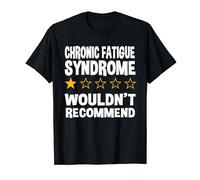 Funny Chronic Fatigue Syndrome Saying CFS Support Humor T-Shirt
