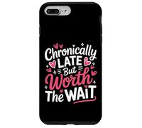 Funny Chronically Late But Worth The Wait Time Challenged Case for iPhone 7 Plus/8 Plus