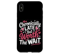 Funny Chronically Late But Worth The Wait Time Challenged Case for iPhone XS Max