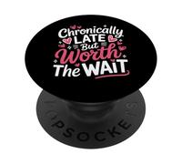 Funny Chronically Late But Worth The Wait Time Challenged PopSockets Adhesive PopGrip