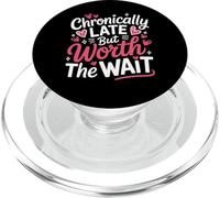 Funny Chronically Late But Worth The Wait Time Challenged PopSockets PopGrip for MagSafe