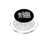 Funny Cinco De Mayo Saying It Aint Gonna Suck Itself PopSockets PopGrip for MagSafe