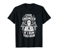 Funny Civil Engineer If I Run You Run Saying T-Shirt