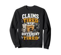Funny Claims Insurance Adjuster Quote Humor Sweatshirt