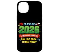 Funny Class of 2026 I Graduated can I go Back to Bed Now Case for iPhone 14 Plus