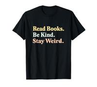 Funny Classic Read Books Be Kind Stay Weird Positive Reader T-Shirt