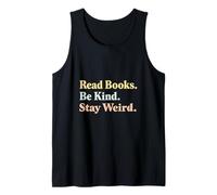 Funny Classic Read Books Be Kind Stay Weird Positive Reader Tank Top
