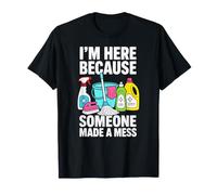 Funny Cleaning Supplies Someone Made A Mess T-Shirt