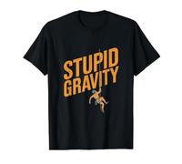 Funny Climber Quote - Stupid Gravity Value Graphic T-Shirt, Men, Black, M