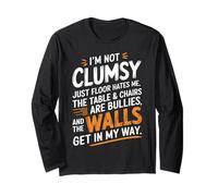 Funny Clumsy Quote Sarcastic Humor Tee for Accident-Prone Long Sleeve T-Shirt