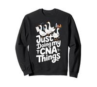 Funny CNA Goose Just Doing My CNA Things Sweatshirt