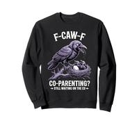 Funny Co Parenting Crow Joke for Single Moms and Dads Design Sweatshirt