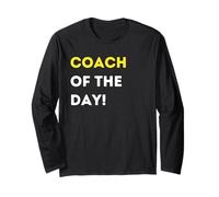 Funny Coach of The Day! - Unique Humorous Gifts Long Sleeve T-Shirt