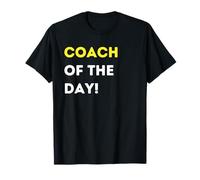 Funny Coach of The Day! - Unique Humorous Gifts T-Shirt