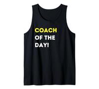 Funny Coach of The Day! - Unique Humorous Gifts Tank Top