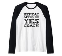 Funny Coaching Coaches, Repeat After Me Joke Raglan Baseball Tee