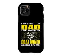 Funny Coal Miner Dad Miners Fathers Day Case for iPhone 11 Pro