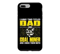 Funny Coal Miner Dad Miners Fathers Day Case for iPhone 7 Plus/8 Plus