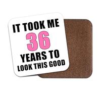 Funny Coaster Drinks Mat - It Took Me 36 Years To Look This Good | 36th Birthday Present | Gift For Him & Her Idea | 36 Years Old Birthday Present Coasters | Novelty Gifts | CO6381
