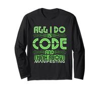 Funny Coding and Manifesting for Programmers and Dreamers Long Sleeve T-Shirt
