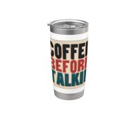 Funny Coffee Before Talkie Speech Costume Stainless Steel Insulated Tumbler
