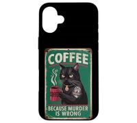 Funny Coffee Cat "Coffee because murder is wrong" Men Women Case for iPhone 16 Plus