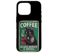 Funny Coffee Cat "Coffee because murder is wrong" Men Women Case for iPhone 16 Pro