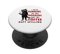 Funny Coffee Cat I Tried Running In The Morning Latte Humor PopSockets Adhesive PopGrip