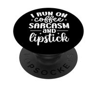 Funny Coffee Design For Women I Run On Coffee Sarcasm And PopSockets Adhesive PopGrip
