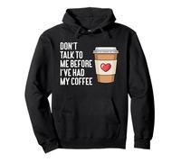 Funny Coffee Don't Talk To Me Before I've Had My Coffee Pullover Hoodie