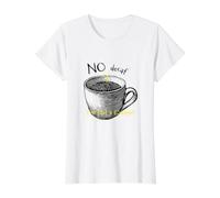 Funny Coffee Drinker Saying No Decaf I'm Not a Quitter Value Graphic T-Shirt, Women, White, L