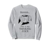 Funny Coffee Drinker Thinking Juice Caffeine Lover Sweatshirt